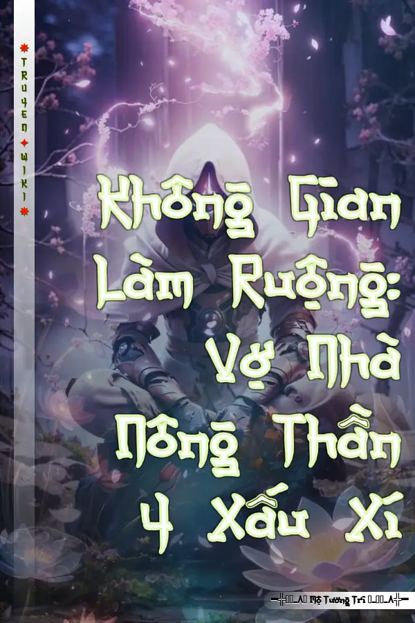 Không Gian Làm Ruộng: Vợ Nhà Nông Thần Y Xấu Xí