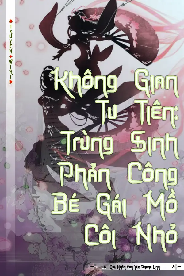 Không Gian Tu Tiên: Trùng Sinh Phản Công Bé Gái Mồ Côi Nhỏ