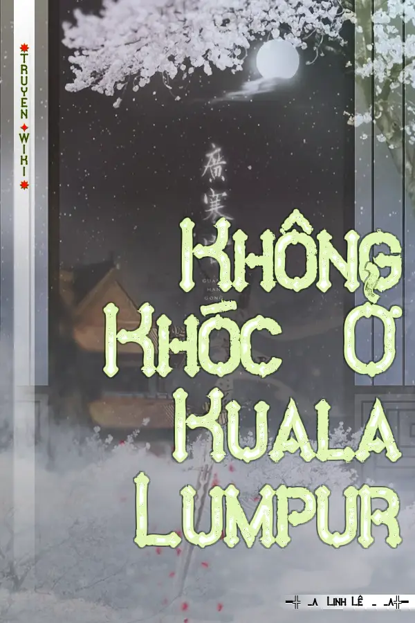 Không Khóc Ở Kuala Lumpur