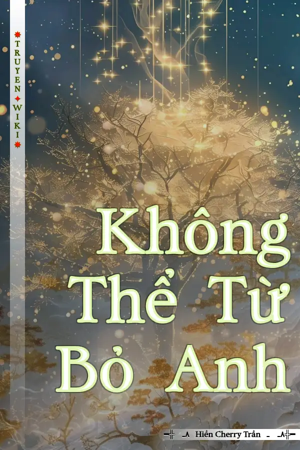 Không Thể Từ Bỏ Anh