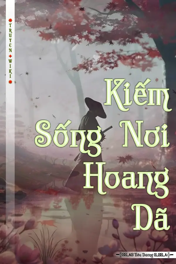 Truyện Kiếm Sống Nơi Hoang Dã