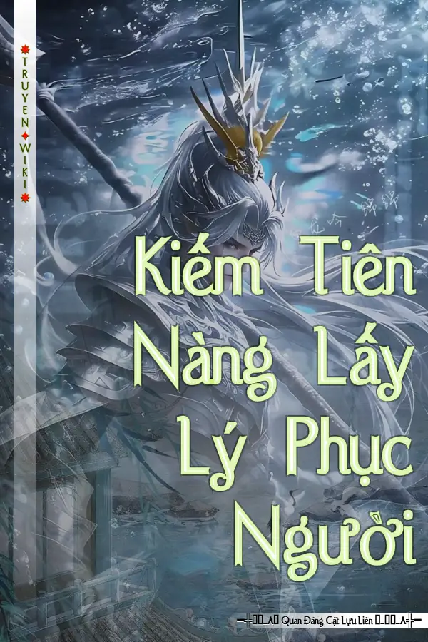 Truyện Kiếm Tiên Nàng Lấy Lý Phục Người