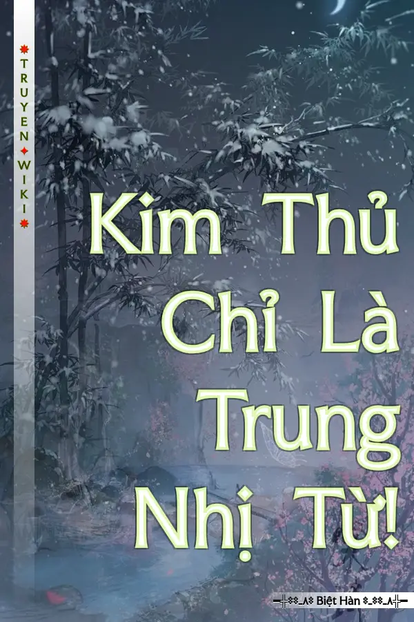 Kim Thủ Chỉ Là Trung Nhị Từ!