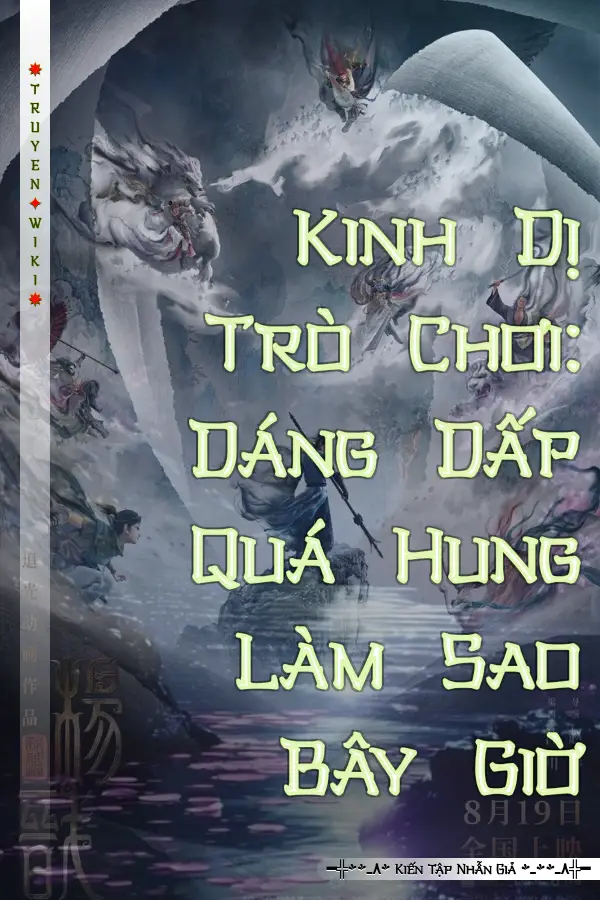 Kinh Dị Trò Chơi: Dáng Dấp Quá Hung Làm Sao Bây Giờ