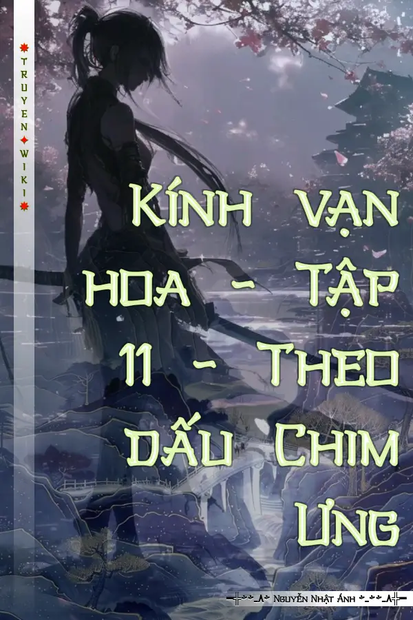 Truyện Kính vạn hoa - Tập 11 - Theo dấu Chim Ưng