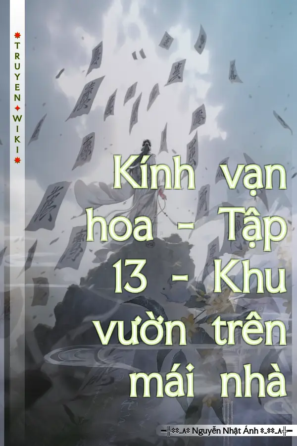 Truyện Kính vạn hoa - Tập 13 - Khu vườn trên mái nhà