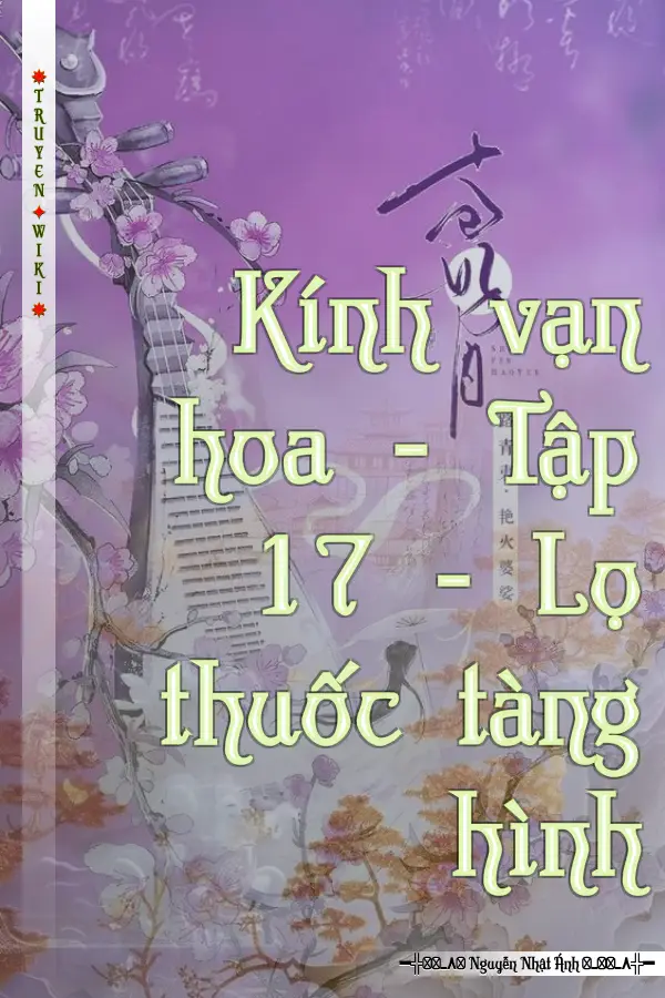 Truyện Kính vạn hoa - Tập 17 - Lọ thuốc tàng hình