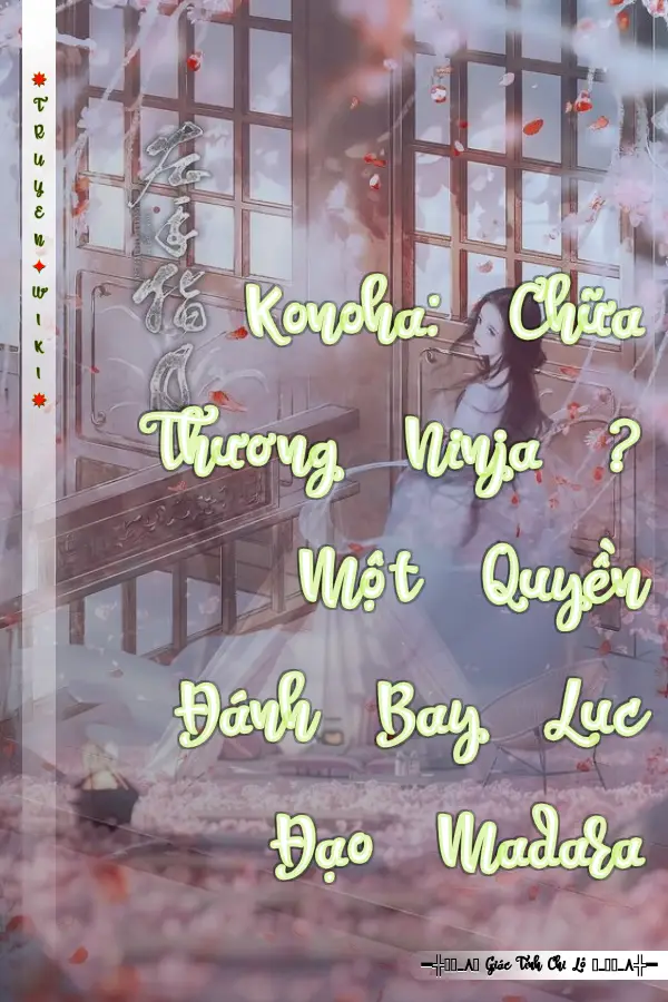 Konoha: Chữa Thương Ninja ? Một Quyền Đánh Bay Lục Đạo Madara