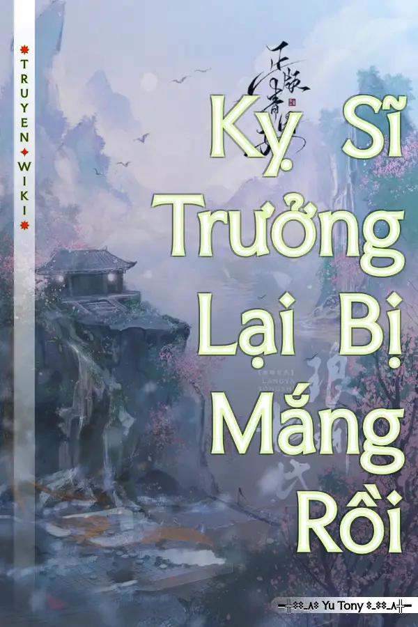 Truyện Kỵ Sĩ Trưởng Lại Bị Mắng Rồi