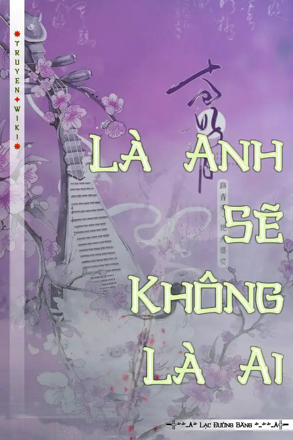 Là Anh Sẽ Không Là Ai