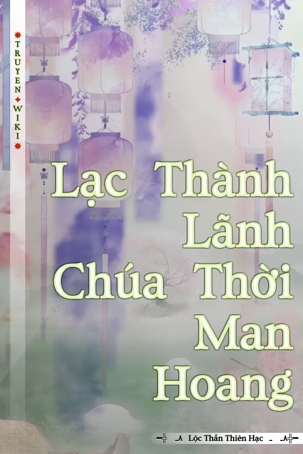 Truyện Lạc Thành Lãnh Chúa Thời Man Hoang