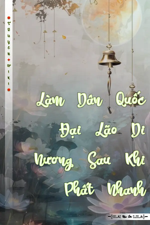 Truyện Làm Dân Quốc Đại Lão Di Nương Sau Khi Phất Nhanh