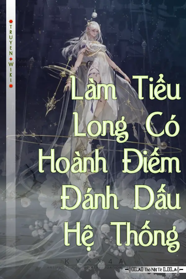 Làm Tiểu Long Có Hoành Điếm Đánh Dấu Hệ Thống