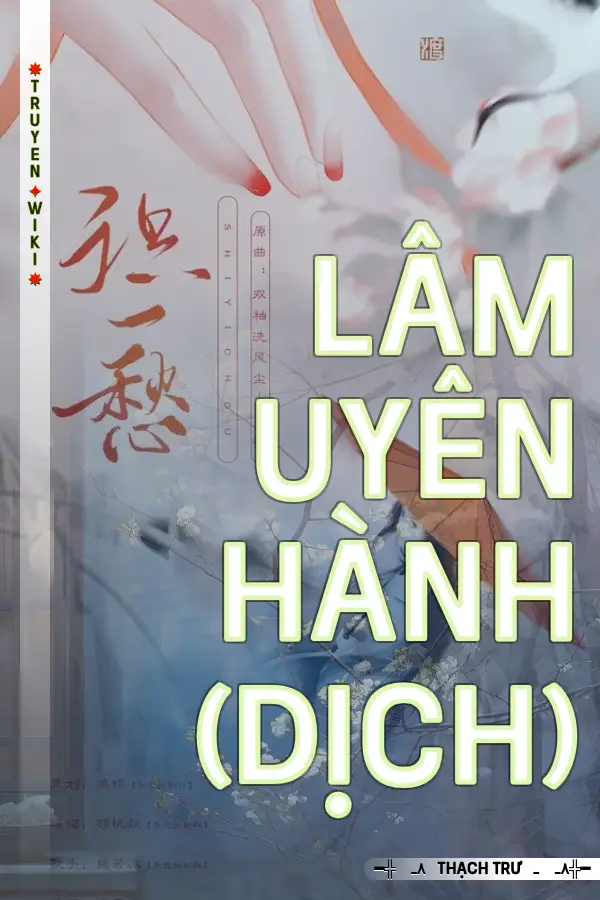 Truyện Lâm Uyên Hành (Dịch)