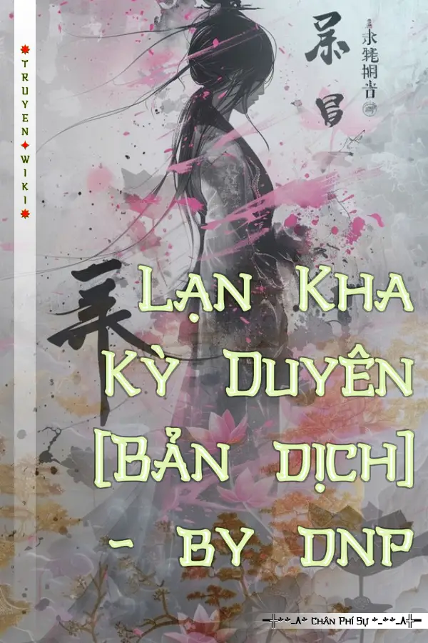 Lạn Kha Kỳ Duyên [Bản dịch] - by dnp