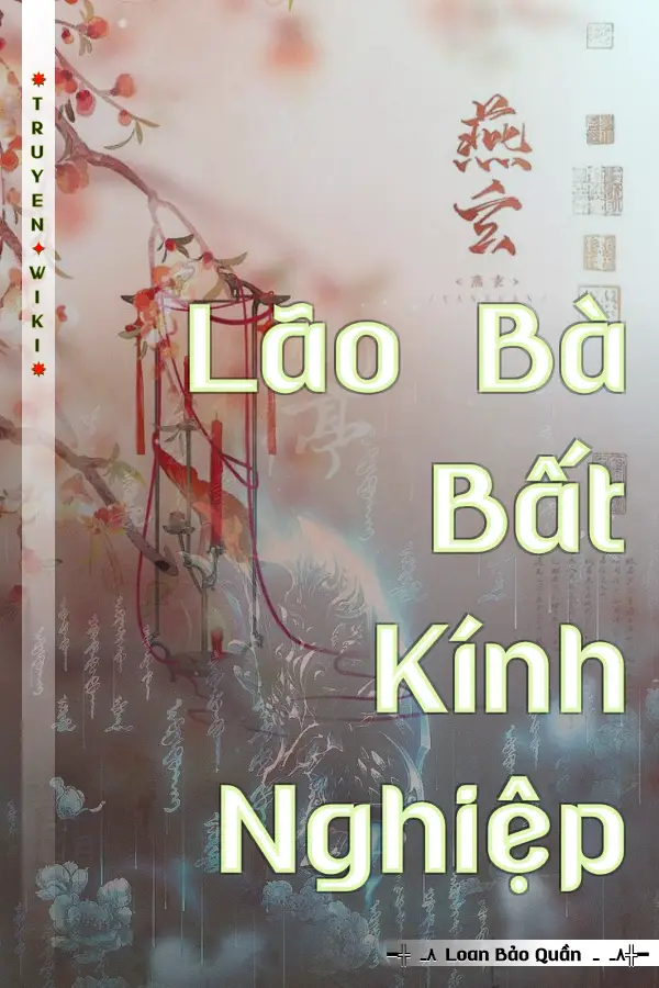 Truyện Lão Bà Bất Kính Nghiệp