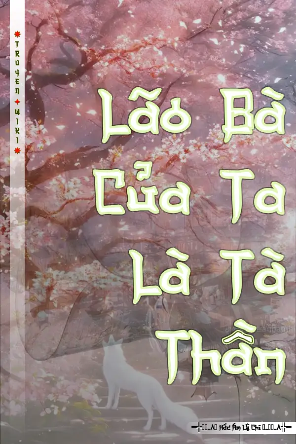 Truyện Lão Bà Của Ta Là Tà Thần