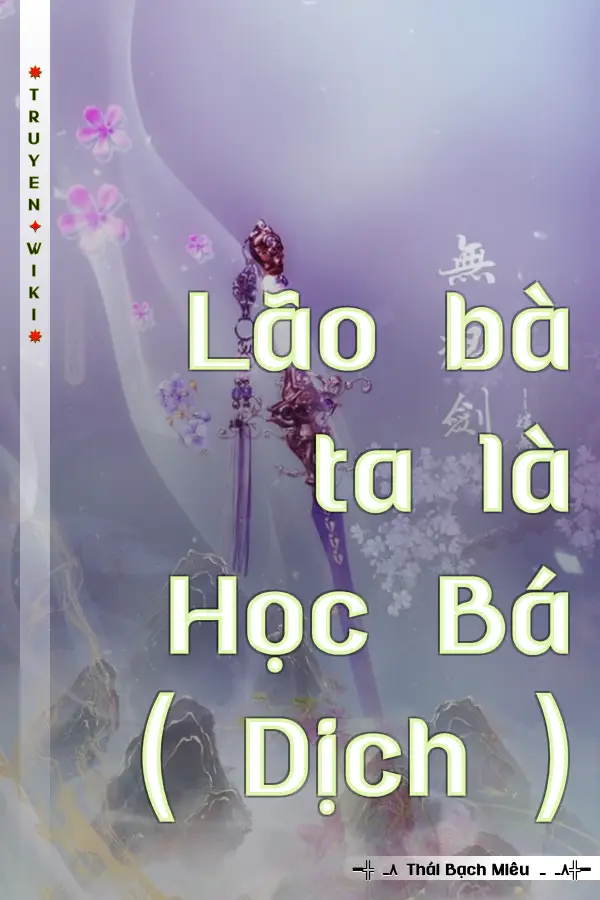 Truyện Lão bà ta là Học Bá ( Dịch )