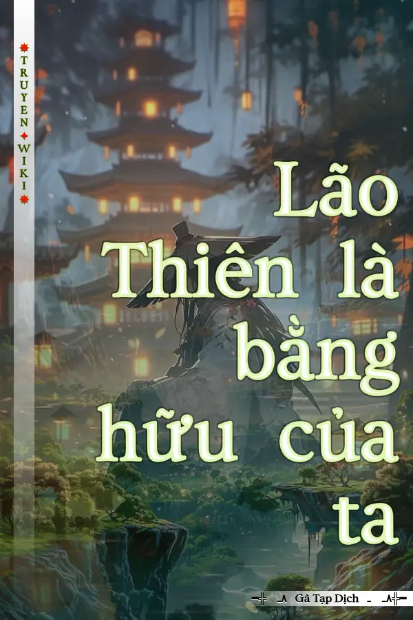 Lão Thiên là bằng hữu của ta