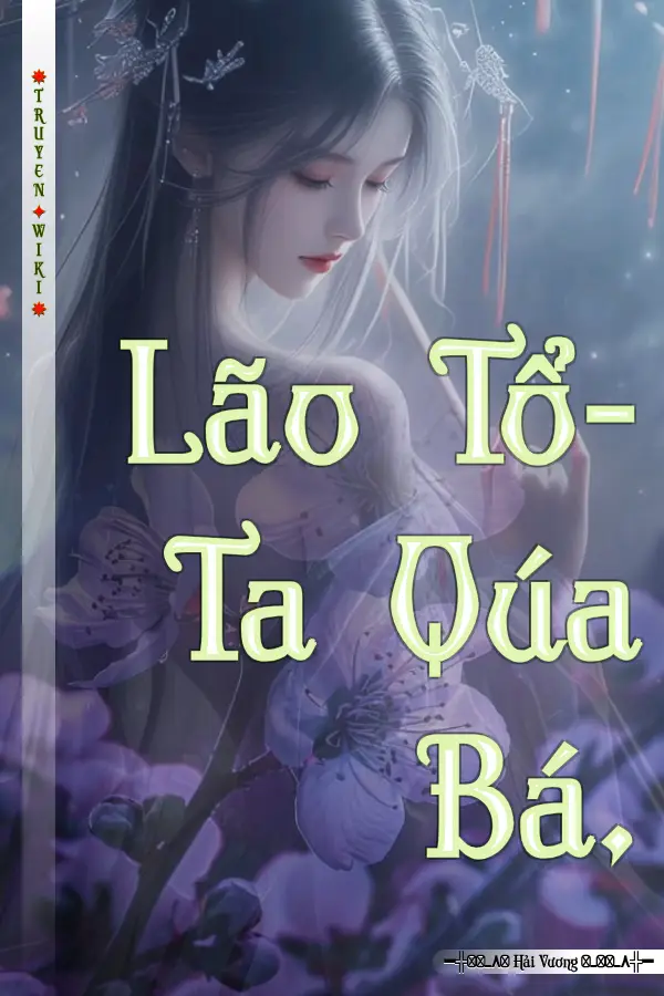 Lão Tổ-Ta Qúa Bá.