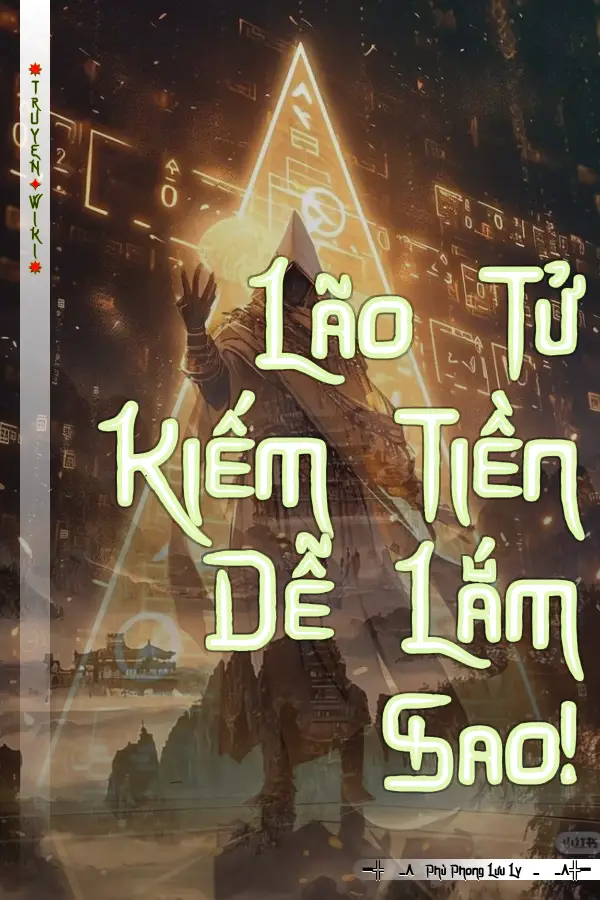 Truyện Lão Tử Kiếm Tiền Dễ Lắm Sao!