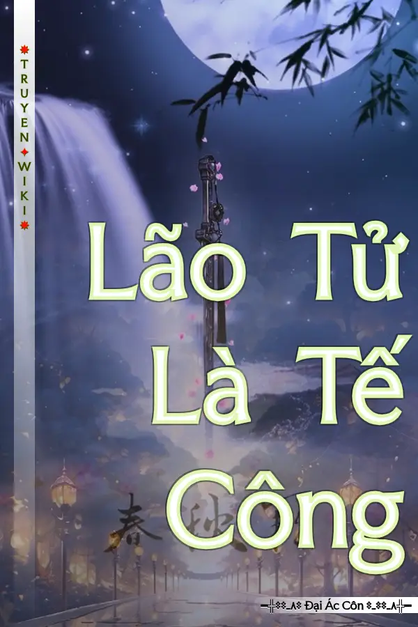 Truyện Lão Tử Là Tế Công