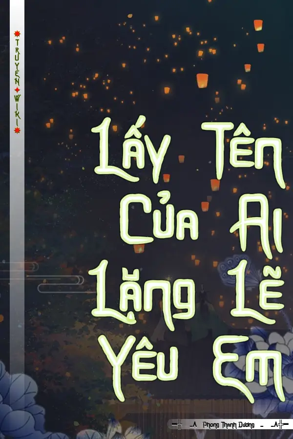 Truyện Lấy Tên Của Ai Lặng Lẽ Yêu Em