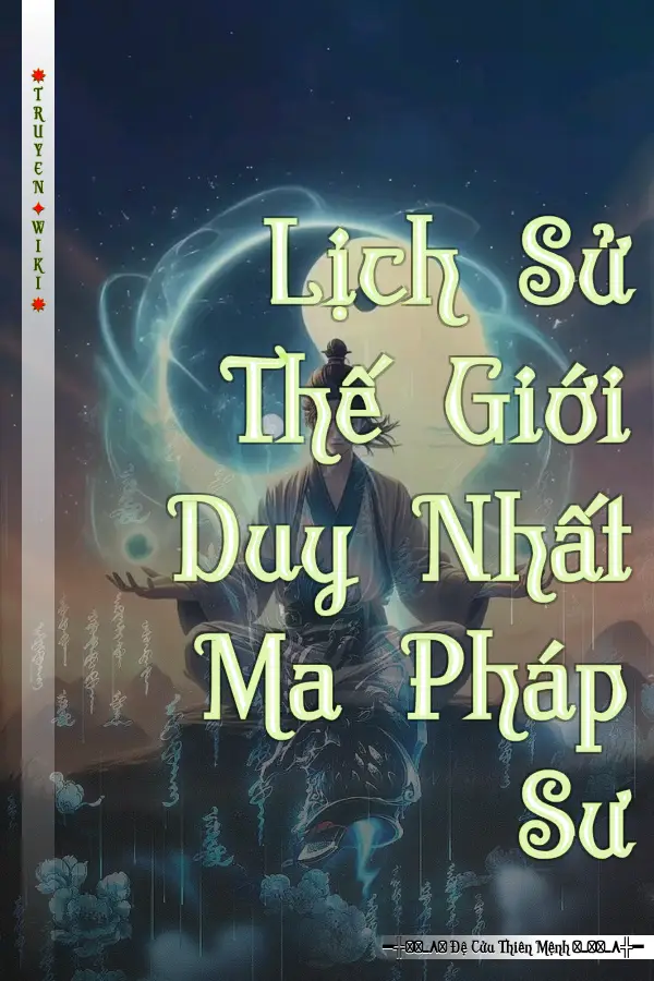 Truyện Lịch Sử Thế Giới Duy Nhất Ma Pháp Sư