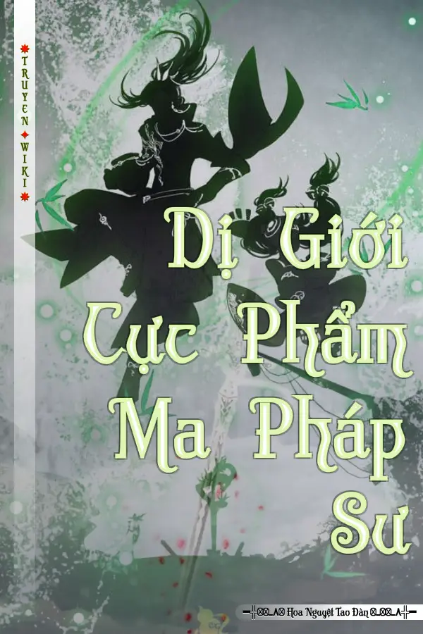 Dị Giới Cực Phẩm Ma Pháp Sư