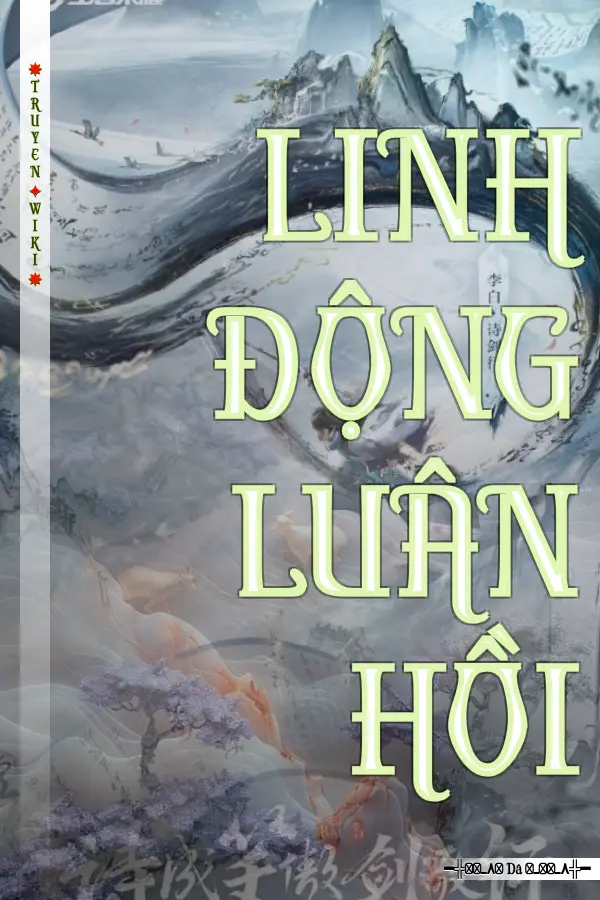 Truyện LINH ĐỘNG LUÂN HỒI