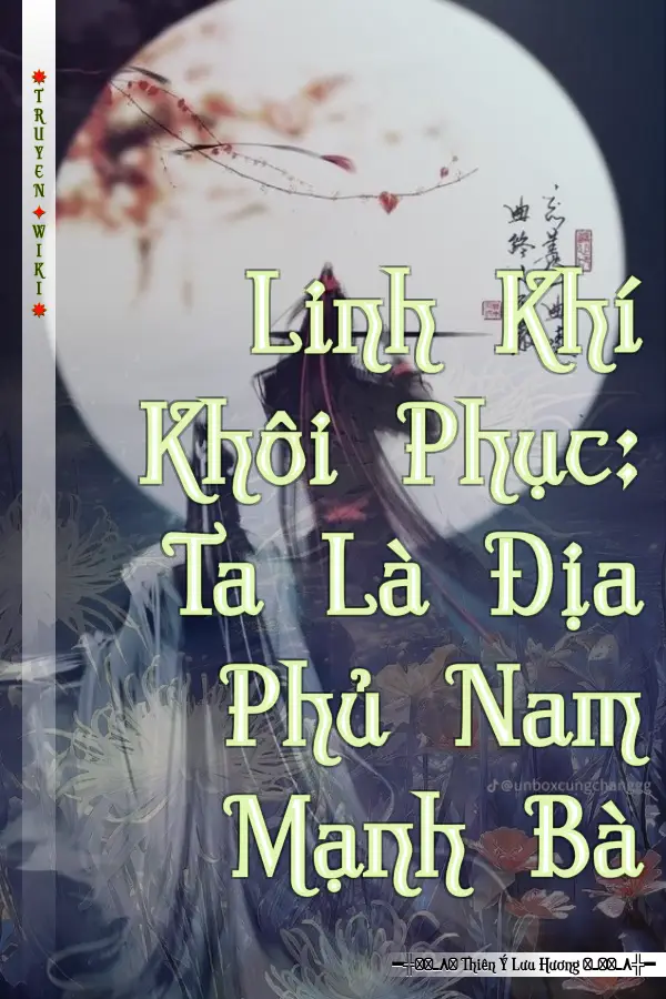 Linh Khí Khôi Phục: Ta Là Địa Phủ Nam Mạnh Bà