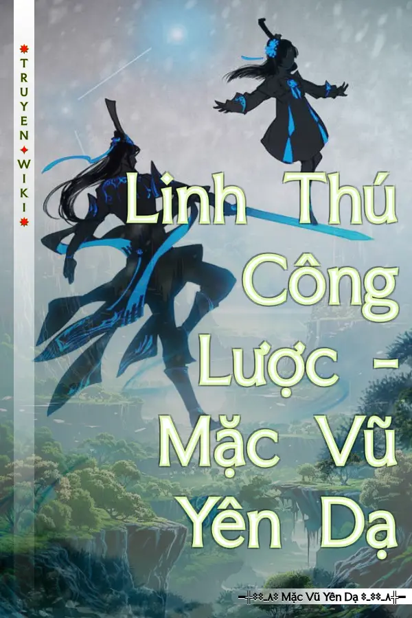 Linh Thú Công Lược - Mặc Vũ Yên Dạ