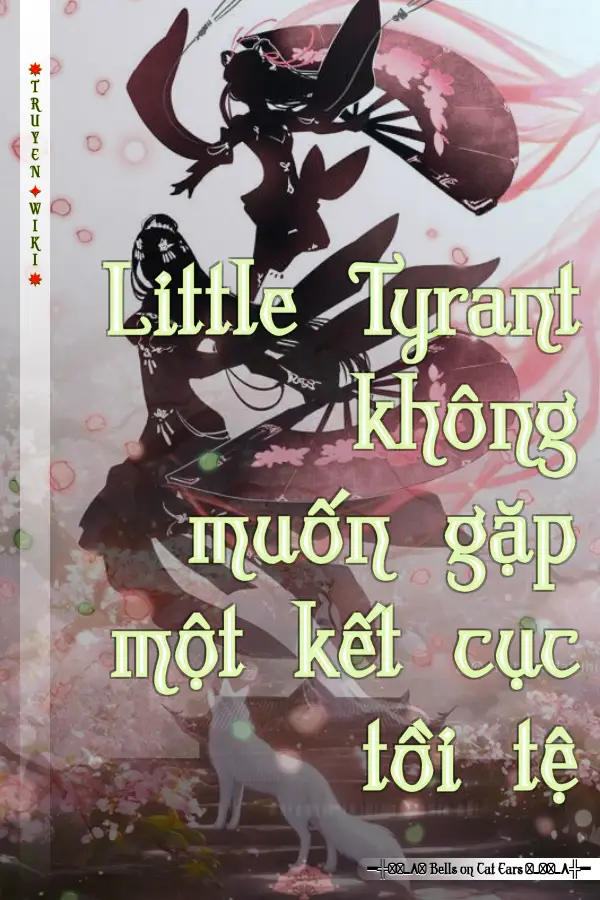 Little Tyrant không muốn gặp một kết cục tồi tệ