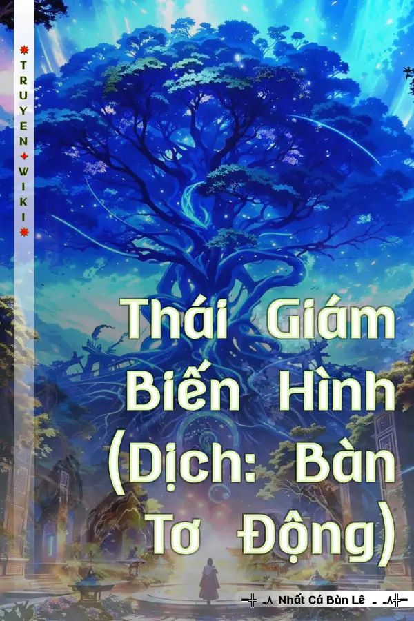 Thái Giám Biến Hình (Dịch: Bàn Tơ Động)