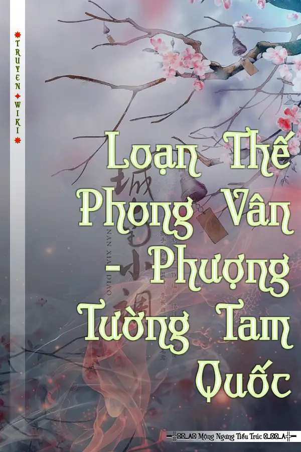 Loạn Thế Phong Vân - Phượng Tường Tam Quốc