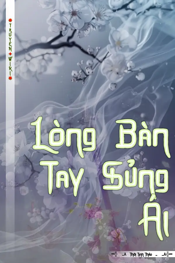 Truyện Lòng Bàn Tay Sủng Ái