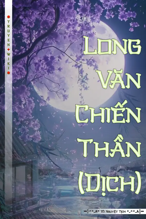 Truyện Long Văn Chiến Thần (Dịch)