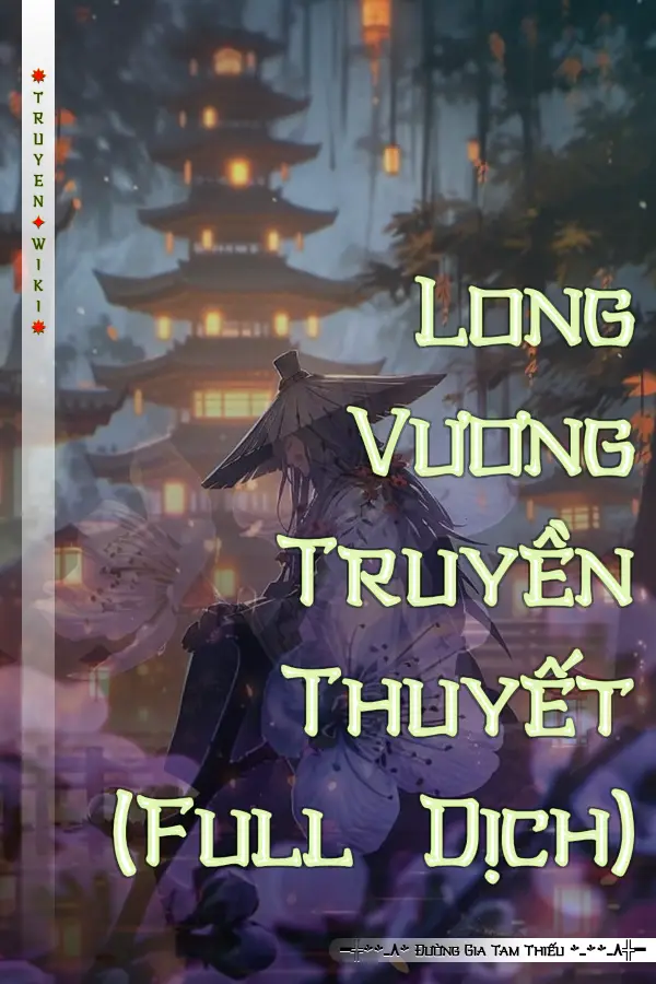 Truyện Long Vương Truyền Thuyết (Full Dịch)