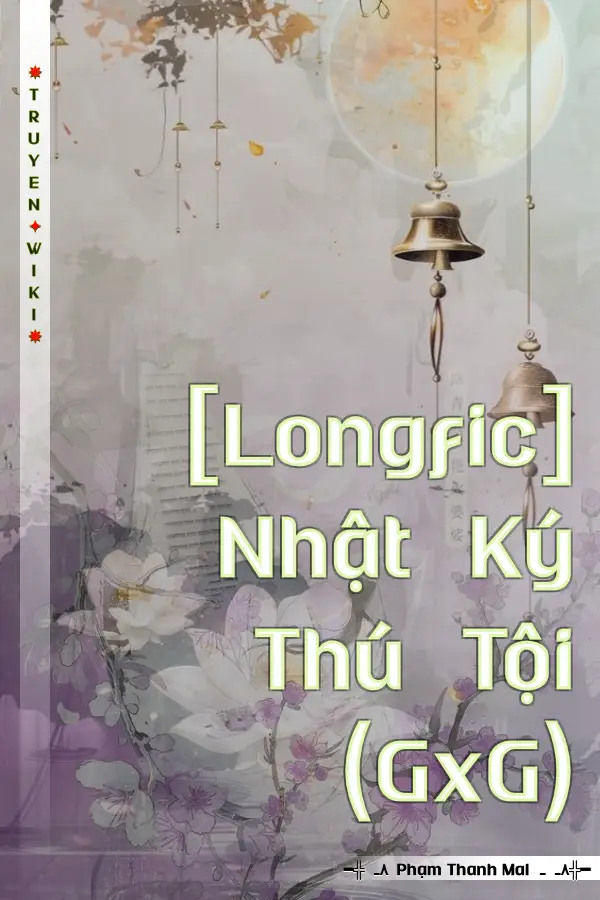 [Longfic] Nhật Ký Thú Tội (GxG)