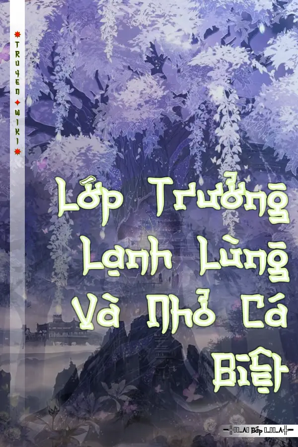 Lớp Trưởng Lạnh Lùng Và Nhỏ Cá Biệt