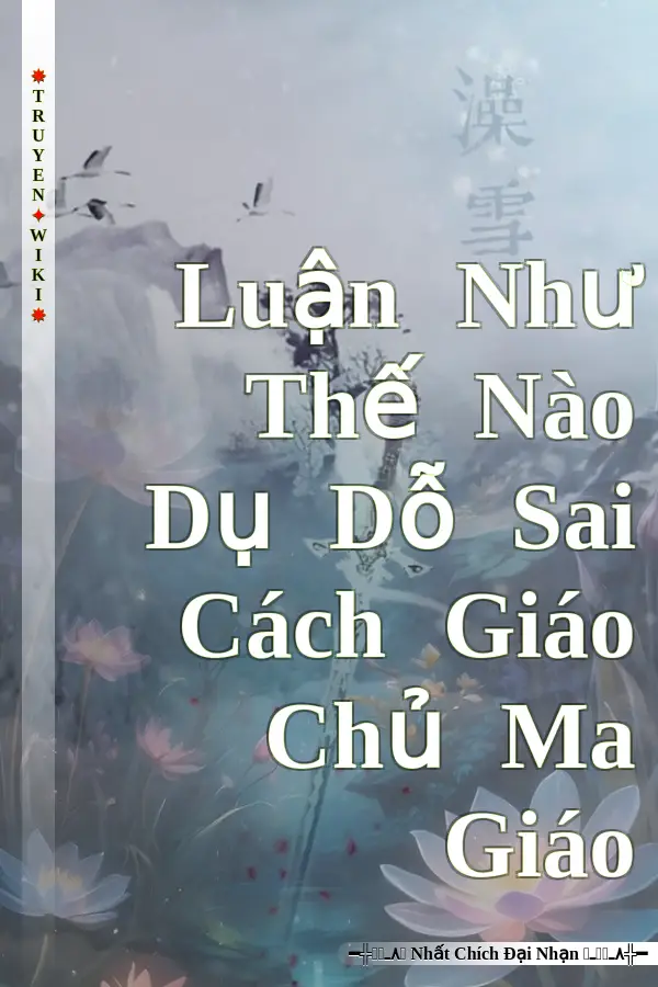 Luận Như Thế Nào Dụ Dỗ Sai Cách Giáo Chủ Ma Giáo