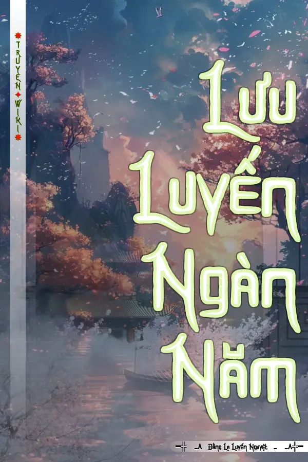 Truyện Lưu Luyến Ngàn Năm