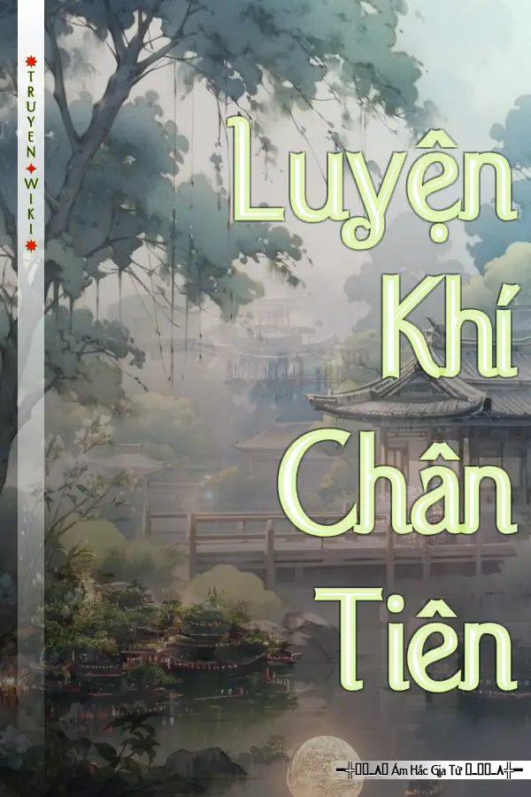 Truyện Luyện Khí Chân Tiên