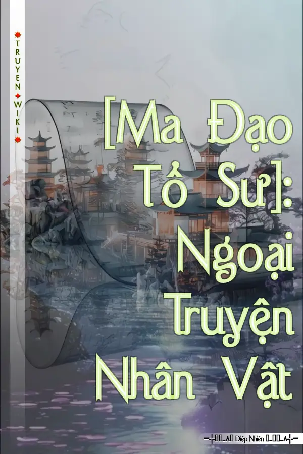 [Ma Đạo Tổ Sư]: Ngoại Truyện Nhân Vật