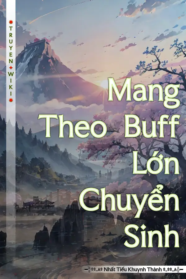 Mang Theo Buff Lớn Chuyển Sinh