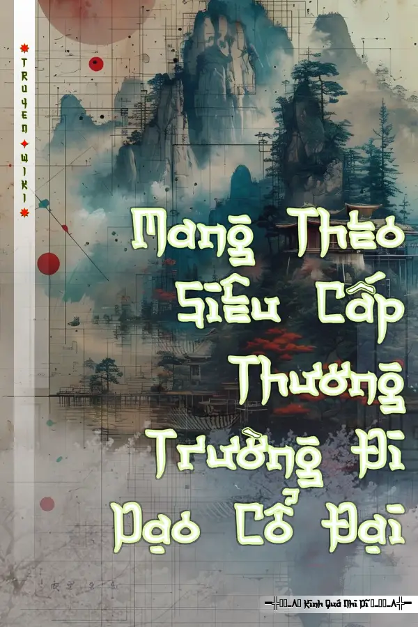 Mang Theo Siêu Cấp Thương Trường Đi Dạo Cổ Đại