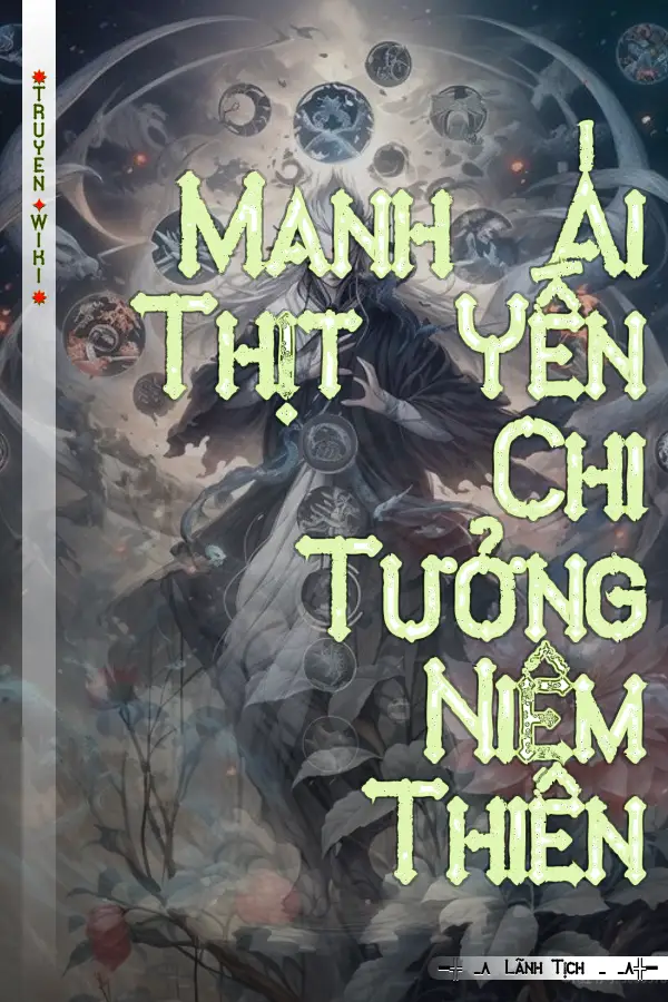 Manh Ái Thịt Yến Chi Tưởng Niệm Thiên