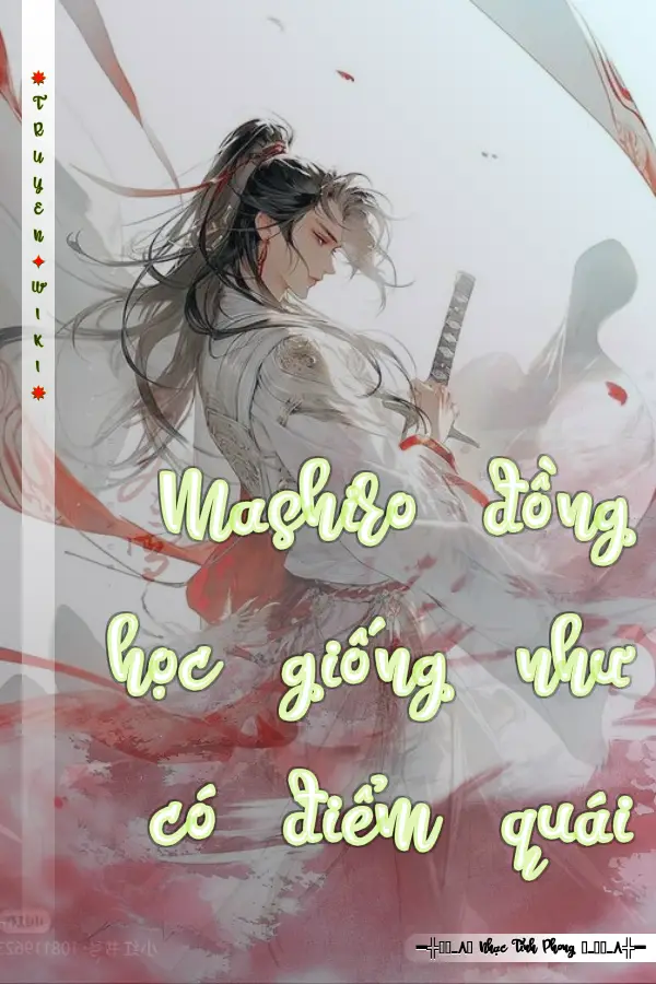 Mashiro đồng học giống như có điểm quái