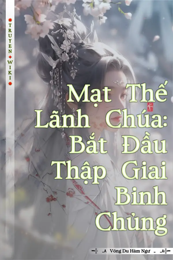 Mạt Thế Lãnh Chúa: Bắt Đầu Thập Giai Binh Chủng