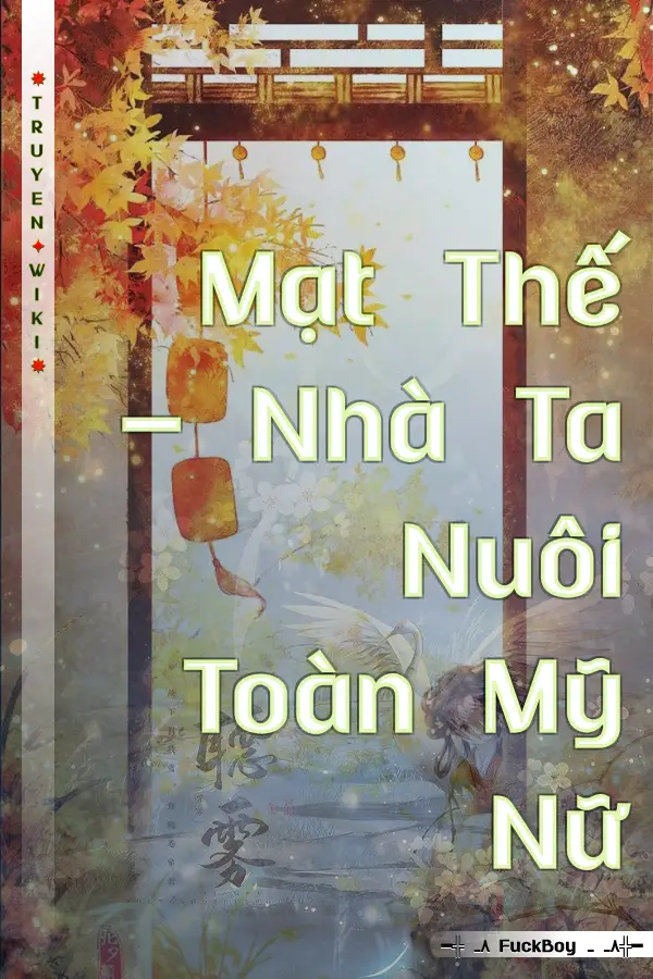 Mạt Thế - Nhà Ta Nuôi Toàn Mỹ Nữ